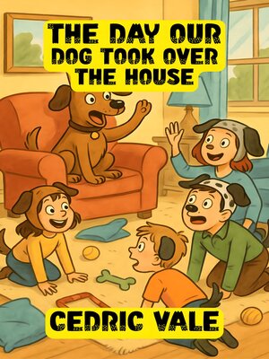 cover image of The Day Our Dog Took Over the House